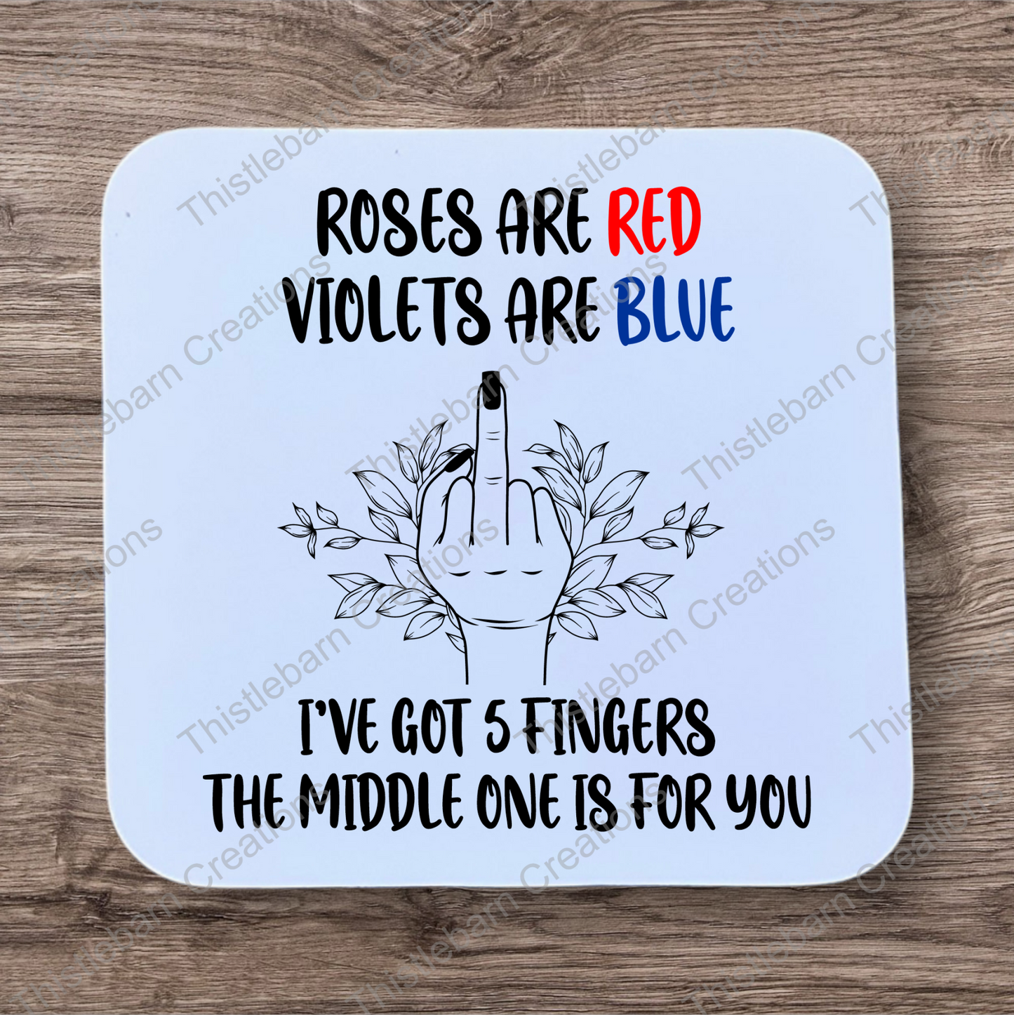 Roses are Red, Violets are Blue, I've got 5 fingers, the middle one is for you funny amusing coffee mug and coaster set