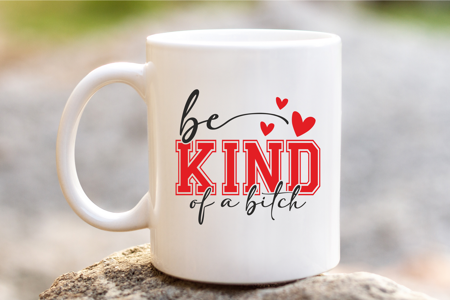Be Kind....of a Bitch funny amusing coffee mug