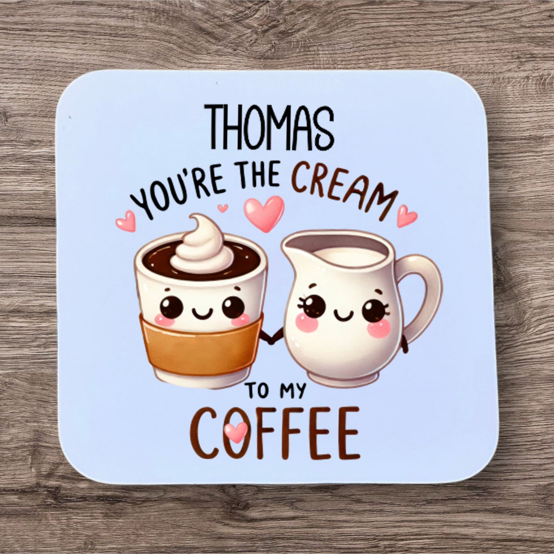 Personalised You're the Cream to my Coffee Coaster - Thistle Barn Creations