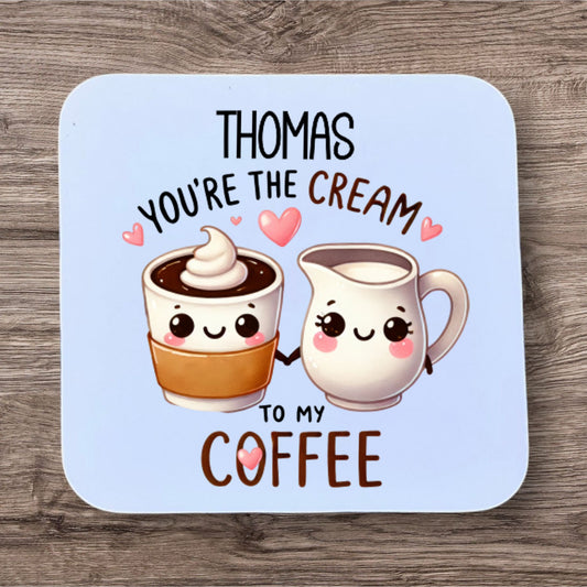 Personalised You're the Cream to my Coffee Coaster - Thistle Barn Creations