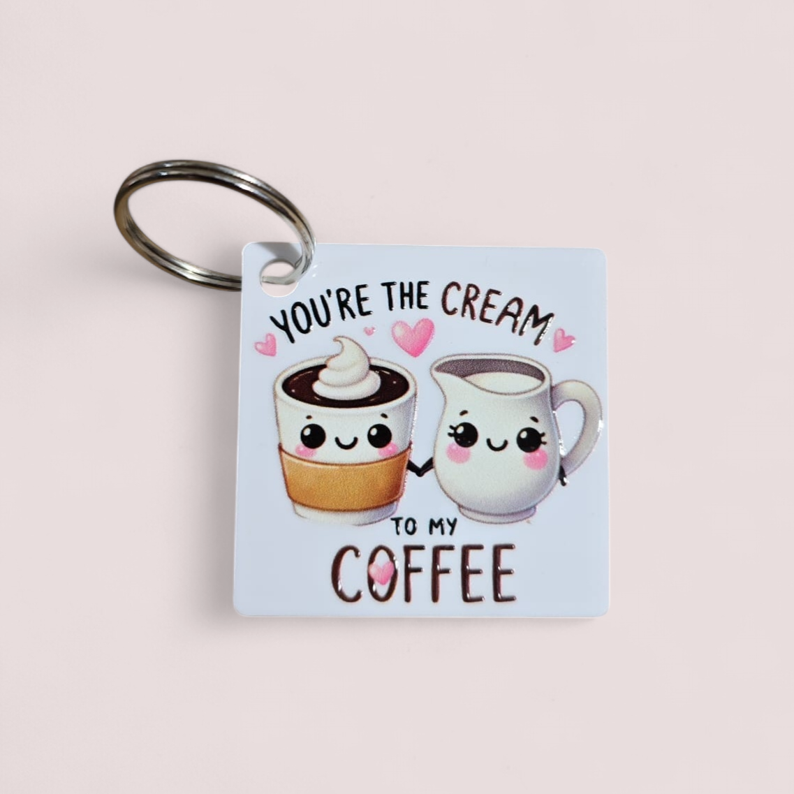 You're the - to my Cute Keyring