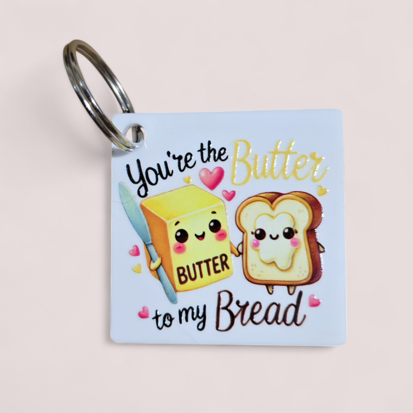 You're the - to my Cute Keyring